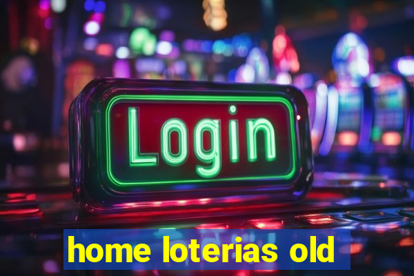 home loterias old